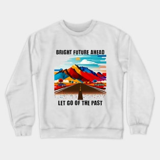 Bright Future Ahead Crewneck Sweatshirt